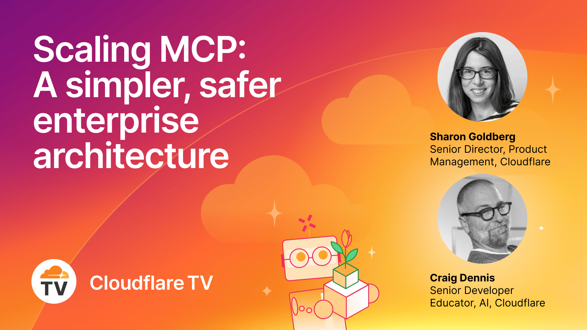 Agents Wk26 - 04/14 - CFTV - Scaling MCP adoption: How Cloudflare architected a secure enterprise framework